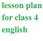 lesson plan for english class 4 pdf, lesson plan for class 4 english , lesson plan for class 4 english